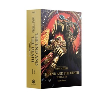 The Horus Heresy The End And The Death: Volume III Hardback
