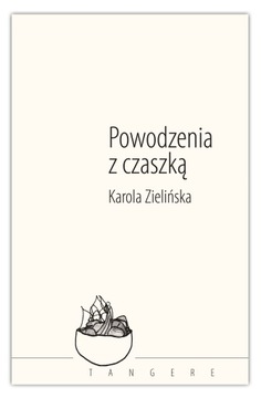 Karola Zielińska, Powodzenia z czaszką