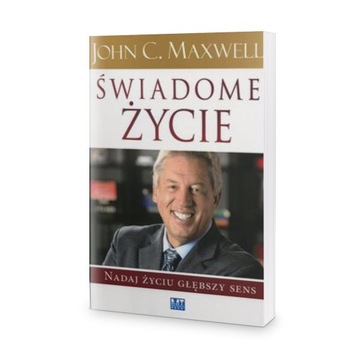 Świadome życie - John C. Maxwell
