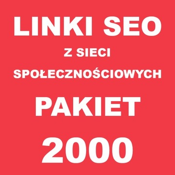 Linki SEO z sieci społecznościowych 2000 LINKÓW