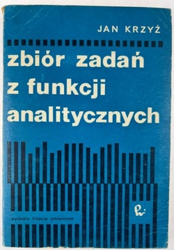 Zbiór zadań z funkcji analitycznej Jan Krzyż