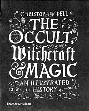 THE OCCULT WITCHCRAFT & MAGIC AN ILLUSTRATED