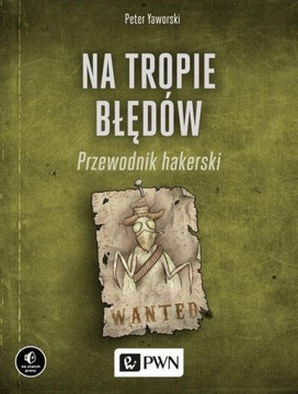 NA TROPIE BŁĘDÓW PRZEWODNIK HAKERSKI