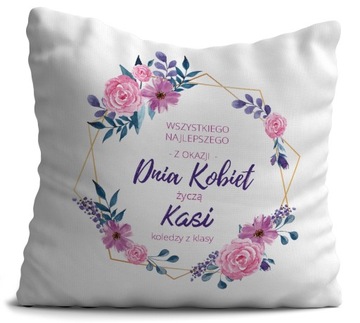 Poduszka Prezent na Dzień Kobiet + imię WZORY