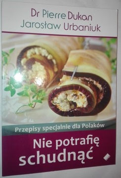 NIE POTRAFIĘ SCHUDNĄĆ J. Urbaniuk, P. Dukan