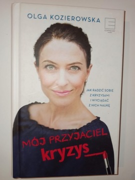 MÓJ PRZYJACIEL KRYZYS Olga Kozierowska