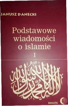 Podstawowe wiadomości o Islamie - Danecki