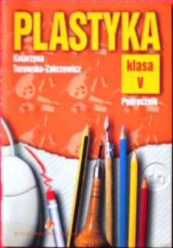 PLASTYKA KLASA 5 - Katarzyna Turowska - Zakrzewicz