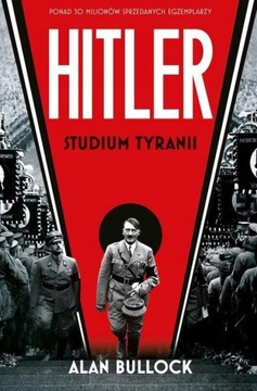 HITLER Studium tyranii Alan Bullock