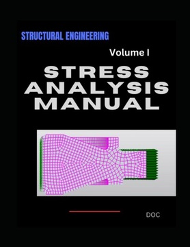 STRESS ANALYSIS MANUAL: Structural Engineering Maddux, Gene E