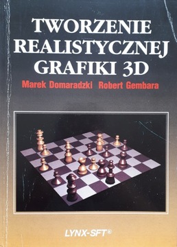 TWORZENIE REALISTYCZNEJ GRAFIKI 3D - M. DOMARADZKI