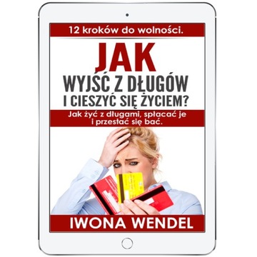 Jak wyjść z długów i cieszyć się życiem. 12
