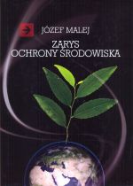 ZARYS OCHRONY ŚRODOWISKA Józef Malej