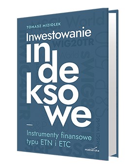 Inwestowanie indeksowe. Instrumenty finansowe typu ETN i ETC