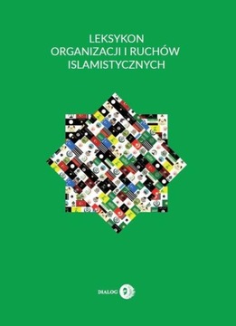 LEKSYKON ORGANIZACJI I RUCHÓW ISLAMISTYCZNYCH