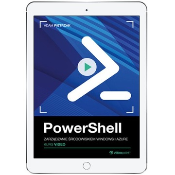 PowerShell. Kurs video. Zarządzanie środowiskiem