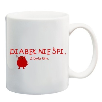 KUBEK DIABEŁ NIE ŚPI Z BYLE KIM SZATAN DEVIL wzory