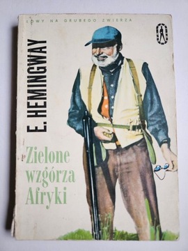 ZIELONE WZGÓRZA AFRYKI Ernest Hemingway