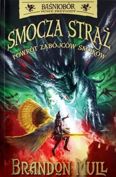 POWRÓT ZABÓJCÓW SMOKÓW. SMOCZA STRAŻ. BAŚNIOBÓR (TOM 5) - Brandon Mull KSIĄ