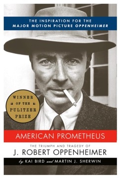 American Prometheus: the triumph and tragedy of J. Robert Oppenheimer