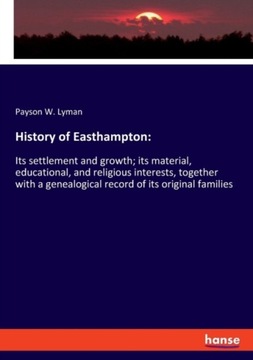 History of Easthampton: : Its settlement and growt