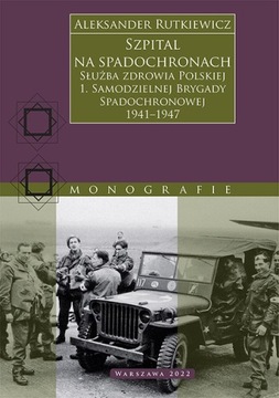 Szpital na spadochronach. Służba zdrowia Polskiej 1