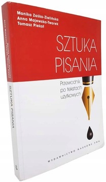 Sztuka pisania Przewodnik po tekstach użytkowych