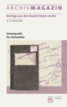 ARCHIVMAGAZIN. Beiträge aus dem Rudolf Steiner Archiv: Nr. 13 / 2023, Schwe