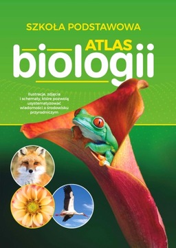 ATLAS BIOLOGII SZKOŁA PODSTAWOWA