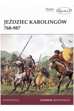 Jeździec Karolingów 768-987 David Nicolle Osprey