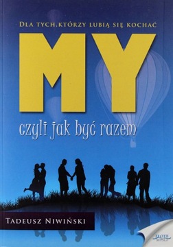 MY CZYLI JAK BYĆ RAZEM - Tadeusz Niwiński [KSIĄŻKA]