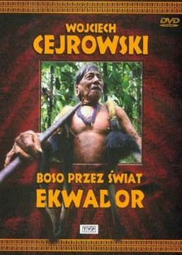 WOJCIECH CEJROWSKI BOSO PRZEZ ŚWIAT EKWADOR