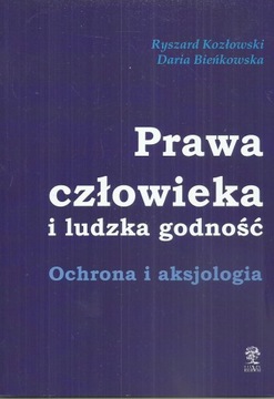 PRAWA CZŁOWIEKA I LUDZKA GODNOŚĆ. OCHRONA I