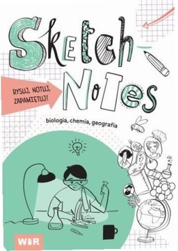 Sketchnotes. Biologia, chemia, geografia
