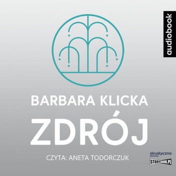 Zdrój. Audiobook - Klicka Barbara