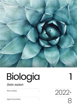 BIOLOGIA. ZBIÓR ZADAŃ. EGZAMIN ÓSMOKLASISTY T.1