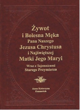 Żywot i Bolesna Męka Pana Naszego Jezusa Chrystusa