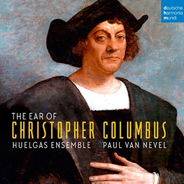 Huelgas Ensemble The Ear Of Christopher Columbus