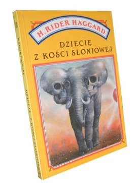 DZIECIĘ Z KOŚCI SŁONIOWEJ - HAGGARD