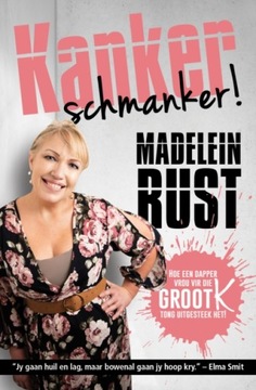 Kanker Schmanker! - Rust, Madelein EBOOK