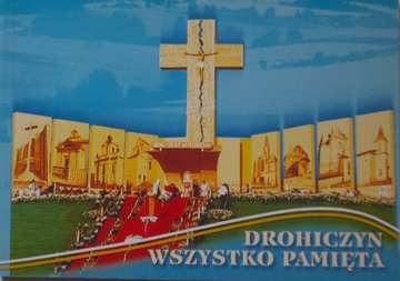 Drohiczyn Wszystko Pamięta - ALBUM Krzysztof Kurianiuk Zbigniew Rostkowski