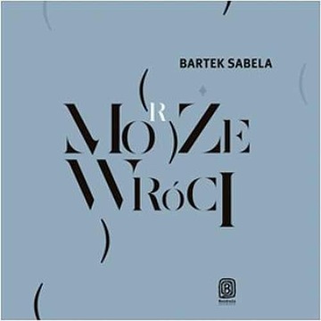 Audiobook | Może (morze) wróci - Bartek Sabela