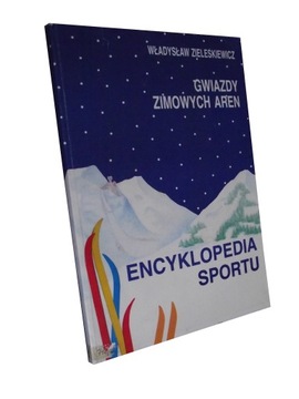 ENCYKLOPEDIA SPORTU GWIAZDY ZIMOWYCH AREN