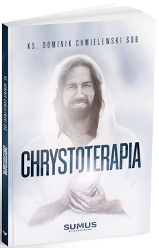 Chrystoterapia - Ks.Dominik Chmielewski