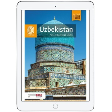 Uzbekistan. Perła Jedwabnego Szlaku