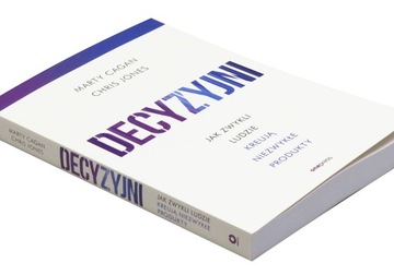 Decyzyjni. Jak zwykli ludzie kreują niezwykłe