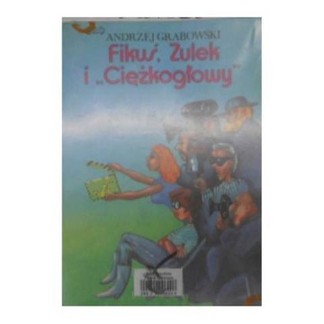 Fikuś, Zulek i Ciężkogłowy - Andrzej Grabowski