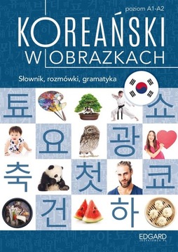 KOREAŃSKI W OBRAZKACH. SŁOWNIK, ROZMÓWKI, GRAM. IN JEONG CHOI