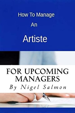 Salmon, Mr Nigel Damian How To Manage An Artiste