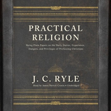 Practical Religion - Ryle, J. C. AUDIOBOOK